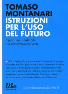 Istruzioni per luso del futuro. Il patrimonio culturale e la democrazia che verrà.pdf