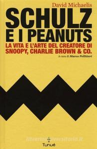 Schulz e i Peanuts. La vita e larte del creatore di Snoopy, Charlie Brown & Co..pdf