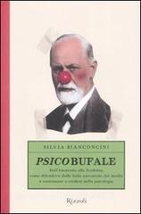 Psicobufale. Dallanoressia alla zoofobia, come difendersi dalle balle raccontate dai media e continuare a credere nella psicologia.pdf