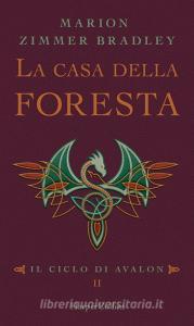 Ebook La casa della foresta di Marion Zimmer Bradley edito da HarperCollins