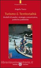 Turismo & territorialità. Modelli di analisi, strategie comunicative, politiche pubbliche.pdf