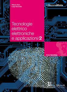 Tecnologie elettrico elettroniche e applicazioni. Per le Scuole superiori. Con espansione online vol.2.pdf