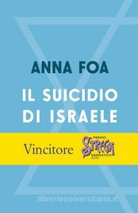 Ebook Il Suicidio di Israele di Anna Foa edito da Editori Laterza