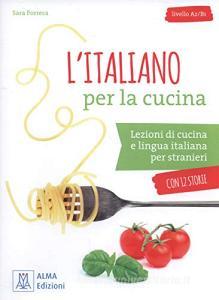 L italiano per la cucina. Lezioni di cucina e lingua italiana per stranieri. Livello A2-B1.pdf