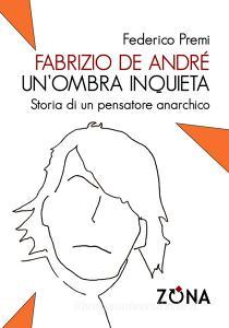 Fabrizio De André, unombra inquieta. Ritratto di un pensatore anarchico.pdf