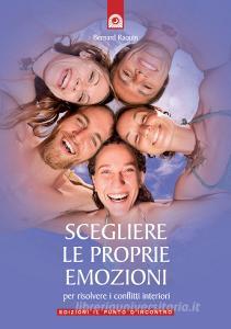 Scegliere le proprie emozioni. Per risolvere i conflitti interiori.pdf