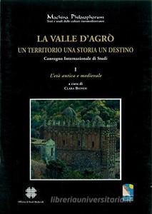 La Valle dAgrò. Un territorio, una storia, un destino. Atti del Convegno Internazionale di studi (Messina, 20-22 febbraio 2004) vol.1.pdf