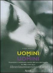 Uomini per uomini. Omoerotismo e omosessualità maschile nella storia della fotografia dal 1840 ai nostri giorni.pdf