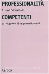 Professionalità competenti. Lo sviluppo del sé nei processi formativi.pdf