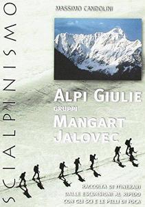 Alpi Giulie. Gruppi Mangart Jalovec. Scialpinismo. Raccolta di itinerari.pdf