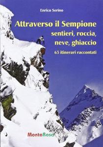 Attraverso il Sempione. Sentieri, roccia, neve, ghiaccio. 63 itinerari raccontati retedem.it Image