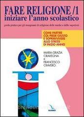 Fare religione. Guida pratica per gli insegnanti di religione delle medie e delle superiori vol.1.pdf