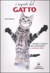 I segreti del gatto. Consigli e soluzioni per comprenderlo e convivere felici.pdf
