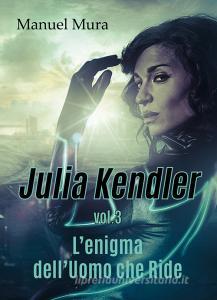 L enigma dellUomo che Ride. Julia Kendler vol.3.pdf