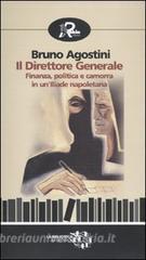 Il direttore generale. Finanza, politica e camorra in unIliade napoletana.pdf