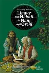 Lingue degli hobbit dei nani degli orchi. Enciclopedia illustrata della Terra di mezzo.pdf