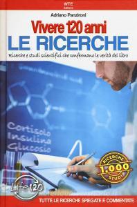 Vivere 120 anni. Le ricerche. Ricerche e studi scientifici che confermano le verità del libro.pdf