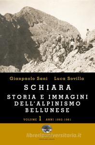 Schiara. Storia e immagini dellalpinismo bellunese vol.1.pdf