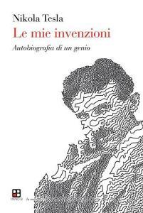 Le mie invenzioni. Lautobiografia di un genio.pdf