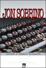 Scrivo a te fratello martire. Lettere a Ignacio Ellacuría.pdf