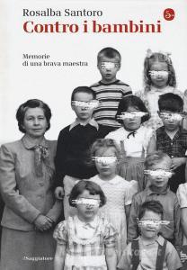 Contro i bambini. Memorie di una brava maestra.pdf