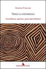 Ebook Verso la differenza. Contraddizione, negazione e aporie dopo l'idealismo di Simone Furlani edito da Padova University Press