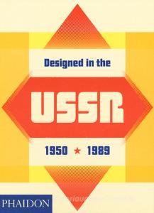 Designed in the USSR: 1950-1989. Ediz. a colori.pdf