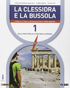 La clessidra e la bussola. Corso di storia e geografia per il primo biennio vol.1.pdf