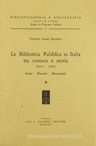 La biblioteca pubblica in Italia tra cronaca e storia (1947-1967). Scritti, discorsi, documenti.pdf