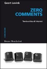 Ebook Zero comments di Lovink Geert edito da Bruno Mondadori