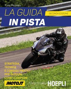 La guida in pista. Strategia, tecnica e consigli pratici per guidare come i campioni.pdf