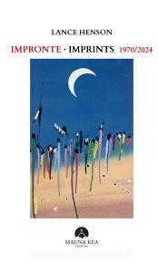 Ebook Impronte • Imprints 1970-2024 di Lance Henson edito da Mauna Kea Edizioni