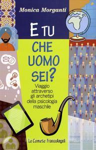 E tu che uomo sei? Viaggio attraverso gli archetipi della psicologia maschile.pdf