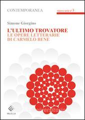 L ultimo trovatore. Le opere letterarie di Carmelo Bene.pdf
