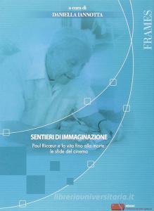 Sentieri di immaginazione. Paul Ricoeur e la vita fino alla morte: le sfide del cinema.pdf