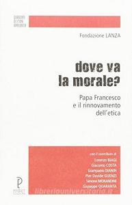 Dove va la morale? Papa Francesco e il rinnovamento delletica.pdf