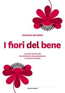I fiori del bene. I 69 fiori australiani per superare i disagi emozionali e le ferite interiori.pdf