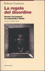 La regola del disordine. Renato Caccioppoli, un matematico ribelle.pdf