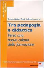 Tra pedagogia e didattica. Verso una nuova cultura della formazione.pdf