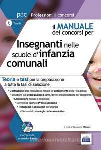 Il manuale dei concorsi per insegnanti nelle scuole dinfanzia comunali. Teoria e test per la preparazione a tutte le fasi di selezione. Con software di simulazione.pdf