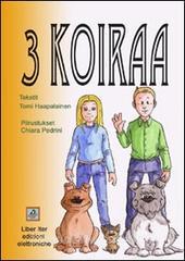 Ebook 3 Koiraa di Haapalainen Tomi edito da Liber Iter