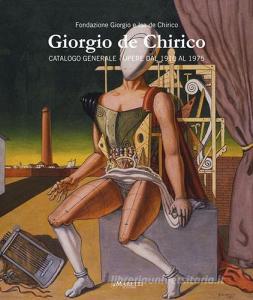 Giorgio De Chirico. Catalogo generale. Opere dal 1910 al 1975. Ediz. italiana e inglese.pdf