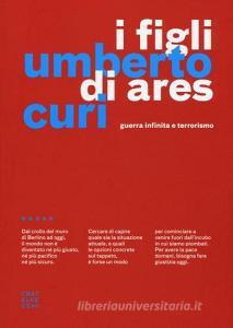 I figli di Ares. Guerra infinita e terrorismo.pdf