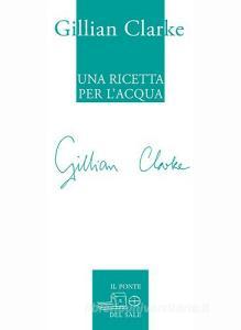 Una ricetta per lacqua. Poesie scelte 1982-2009.pdf