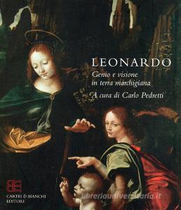 Leonardo. Genio e visione in terra marchigiana. Catalogo della mostra (Ancona, 15 ottobre 2005-8 gennaio 2006). Ediz. italiana e inglese.pdf