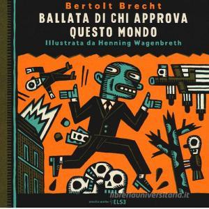 Ballata di chi approva questo mondo. Ediz. illustrata.pdf