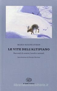Le vite dellaltipiano. Racconti di uomini, boschi e animali.pdf