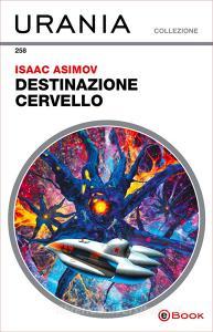 Libro Ebook Destinazione cervello (Urania) di Asimov Isaac di Mondadori