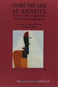 Comunicare le identità. Percorsi della soggettività nelletà contemporanea.pdf