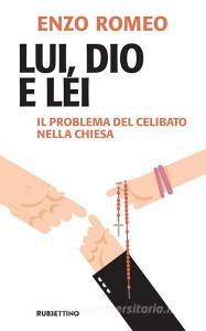 Lui, Dio e lei. Il problema del celibato nella Chiesa.pdf